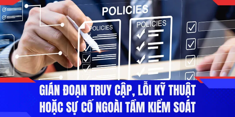 Gián đoạn truy cập, lỗi kỹ thuật hoặc sự cố ngoài tầm kiểm soát