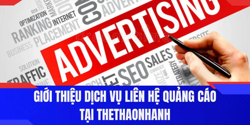 Giới thiệu dịch vụ liên hệ quảng cáo tại Thethaonhanh